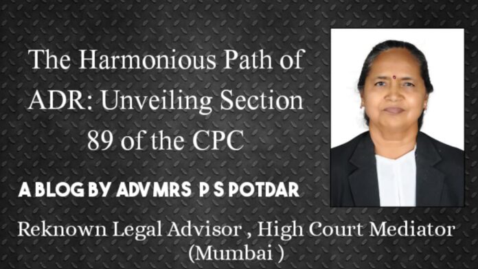 The Harmonious Path of ADR Unveiling Section 89 of the CPC -Adv Praful S Potdar